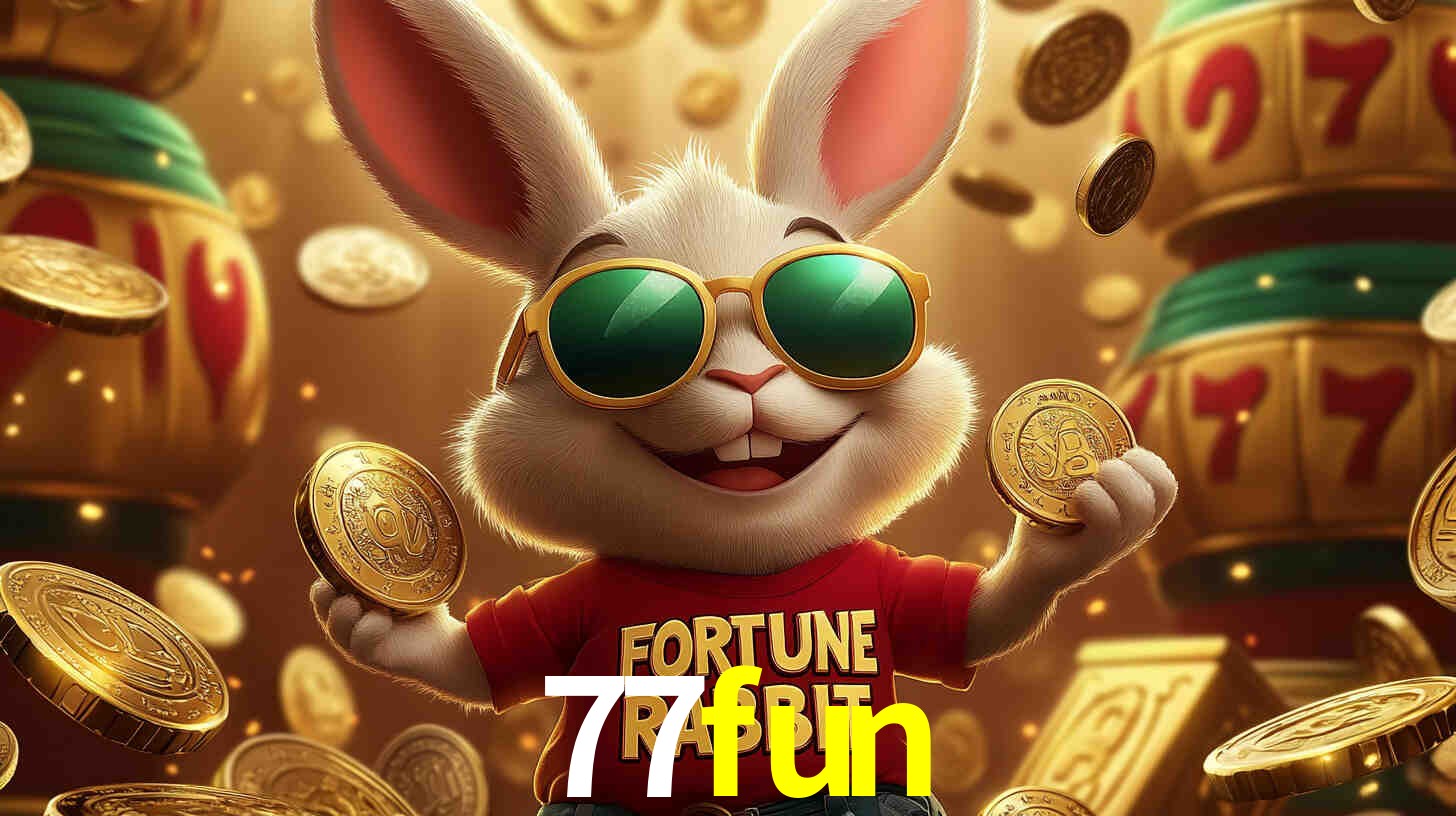 77 fun